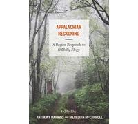 Appalachian Reckoning: A Region Responds to Hillbilly Elegy