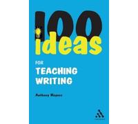 Anthony Haynes 100 Ideas for Teaching Writing (Tascabile)