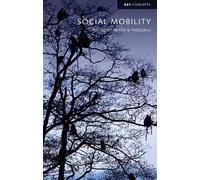 Anthony Heath Yaojun Li Social Mobility (Tascabile) Key Concepts