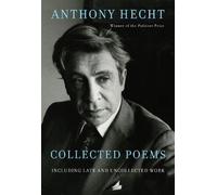 Anthony Hecht Philip Hoy Collected Poems of Anthony Hecht (Copertina rigida)