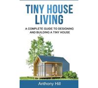 Anthony Hill Tiny House Living (Tascabile)