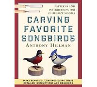 Anthony Hillman Carving Favorite Songbirds (Tascabile)