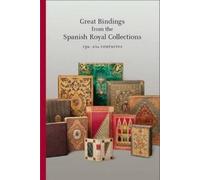 Anthony Hobson Great Bindings from the Spanish Royal Collections: 1 (Tascabile)