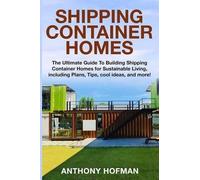 Anthony Hofman Shipping Container Homes (Tascabile)