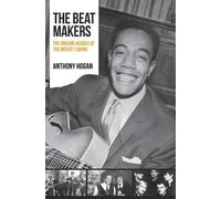 Anthony Hogan The Beat Makers (Tascabile)