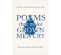 Anthony Holden Ben Holden Poems That Make Grown Men Cry (Tascabile)