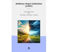 Anthony Hope Collection (LXIV): Change Novel