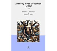 Anthony Hope Collection (LXXV): Phroso Romance Helena Path