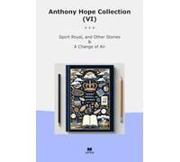 Anthony Hope Collection (VI): Sport Royal Other Change