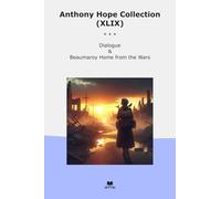 Anthony Hope Collection (XLIX): Dialogue Beaumaroy Home Wars