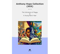 Anthony Hope Collection (XXX): Intrusions Peggy Young Year