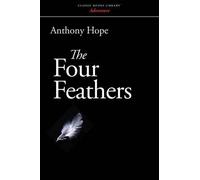 Anthony Hope The Four Feathers (Tascabile)