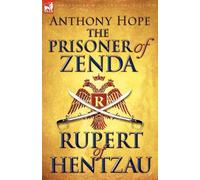 Anthony Hope The Prisoner of Zenda & Its Sequel Rupert of Hentzau (Tascabile)