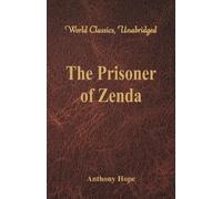 Anthony Hope The Prisoner of Zenda (World Classics, Unabridged) (Tascabile)