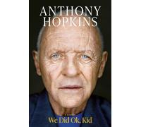 Anthony Hopkins We Did Ok, Kid (Copertina rigida)