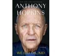 Anthony Hopkins We Did Ok, Kid (Copertina rigida)