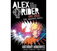 Anthony Horowitz Antony Johnst Ark Angel: An Alex Rider Graphic Nov (Tascabile)