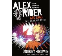 Anthony Horowitz Antony Johnston Ark Angel: The Graphic Novel (Tascabile)