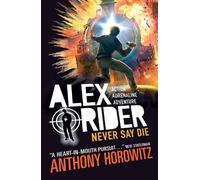 Anthony Horowitz Never Say Die (Tascabile) Alex Rider