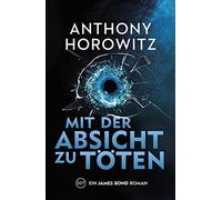 Anthony Horowitz Stephanie Panne James Bond: Mit der Absicht zu töte (Tascabile)