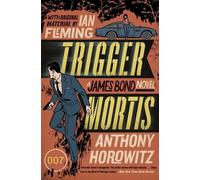 Anthony Horowitz Trigger Mortis (Tascabile) James Bond Novel