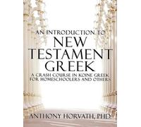 Anthony Horvath An Introduction to New Testament Greek (Copertina rigida)
