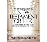 Anthony Horvath An Introduction to New Testament Greek (Tascabile)