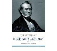 Anthony Howe The Letters of Richard Cobden (Copertina rigida)