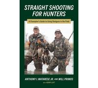 Anthony I Matarese Will Primos Straight Shooting for Hunters (Tascabile)
