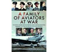 Anthony Inglis Howard-Williams A Family of Aviators at War (Copertina rigida)