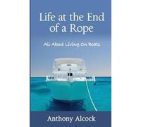 Anthony J Alcock Life at the End of a Rope (Tascabile)