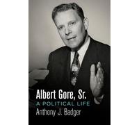 Anthony J. Badger Albert Gore, Sr. (Copertina rigida)