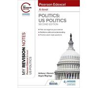 Anthony J Benne My Revision Notes: Pearson Edexcel A Level Politics: (Tascabile)