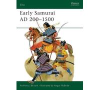 Anthony J Bryant Early Samurai AD 200-1500 (Tascabile) Elite