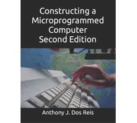 Anthony J Dos J Constructing a Microprogrammed Computer Second Edi (Tascabile)