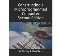 Anthony J Dos J Constructing a Microprogrammed Computer Second Edi (Tascabile)