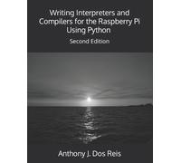 Anthony J Dos R Writing Interpreters and Compilers for the Raspberry (Tascabile)