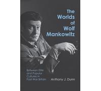 Anthony J. Dunn The Worlds of Wolf Mankowitz (Tascabile)