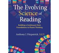 Anthony J Fitzpatrick The Evolving Science of Reading (Tascabile)