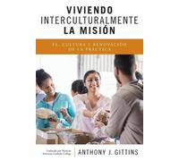 Anthony J Gittins Viviendo Interculturalmente La Misión (Tascabile)