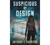 Anthony J Harrison Suspicious by Design (Tascabile)