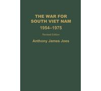Anthony J. Joes The War for South Viet Nam, 1954-1975 (Tascabile)
