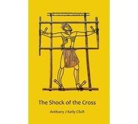 Anthony J Kelly The Shock of the Cross (Tascabile)