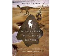 Anthony J Martin Dinosaurs Without Bones (Tascabile)