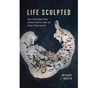 Anthony J. Martin Life Sculpted (Copertina rigida)