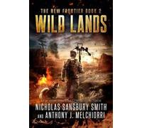 Anthony J Melchiorri Nicholas Sansbury Smith Wild Lands (Tascabile) New Frontier
