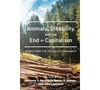 Anthony J. Nocella II Animals, Disability, and the End of Capitalism (Tascabile)