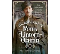 Anthony J Randall The Rise and Fall of Rotha Lintorn-Orman (Copertina rigida)