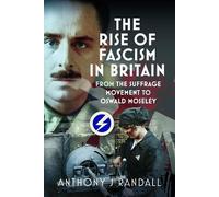 Anthony J Randall The Rise of Fascism in Britain (Copertina rigida)