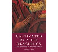 Anthony J Salim Captivated by Your Teachings: A Resource Book for Ad (Tascabile)